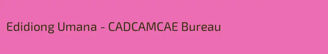 Edidiong Umana - CADCAMCAE Bureau